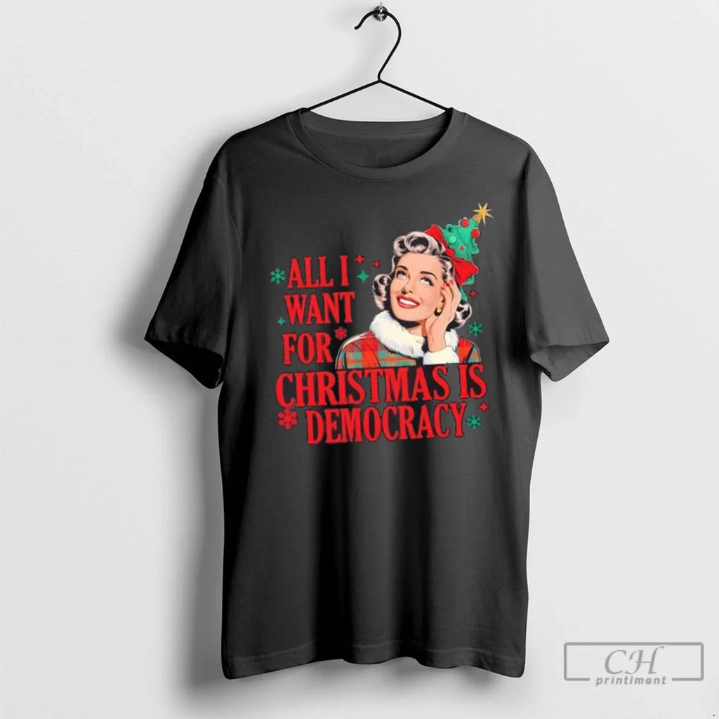 Premium All I Wanted For Christmas Is Democracy