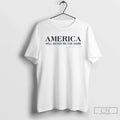 Premium America Will Never Be The Same Charlie Kirk Remembrance