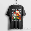 Premium Be You The World Will Adjust Peanuts
