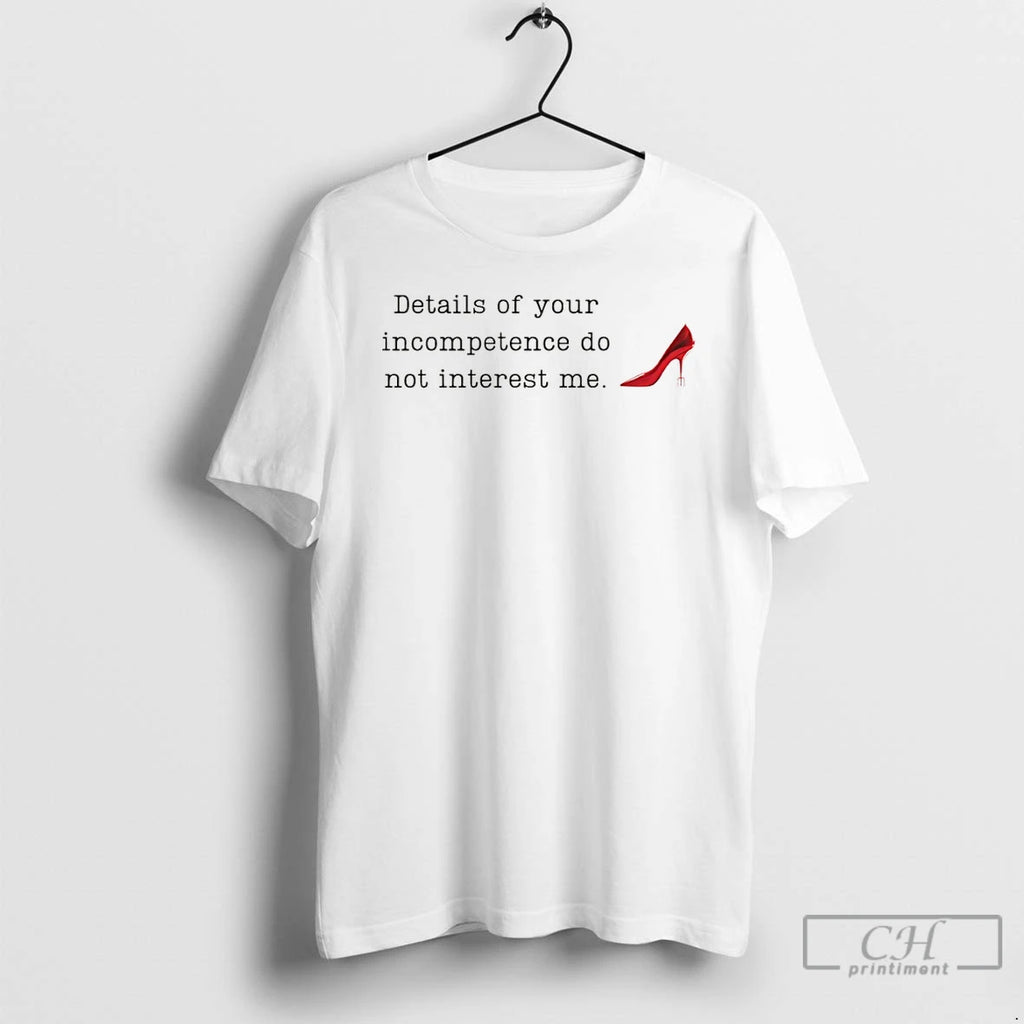 Premium Devil Wears Prada Details Of Your Incompetence Do Not Interest Me T Shirts Sweater