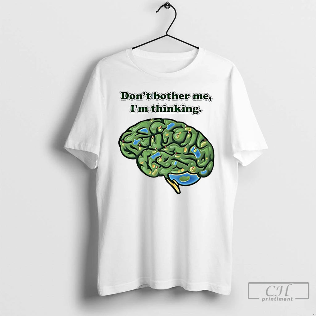 Premium Dont Bother Me Im Thinking Brain