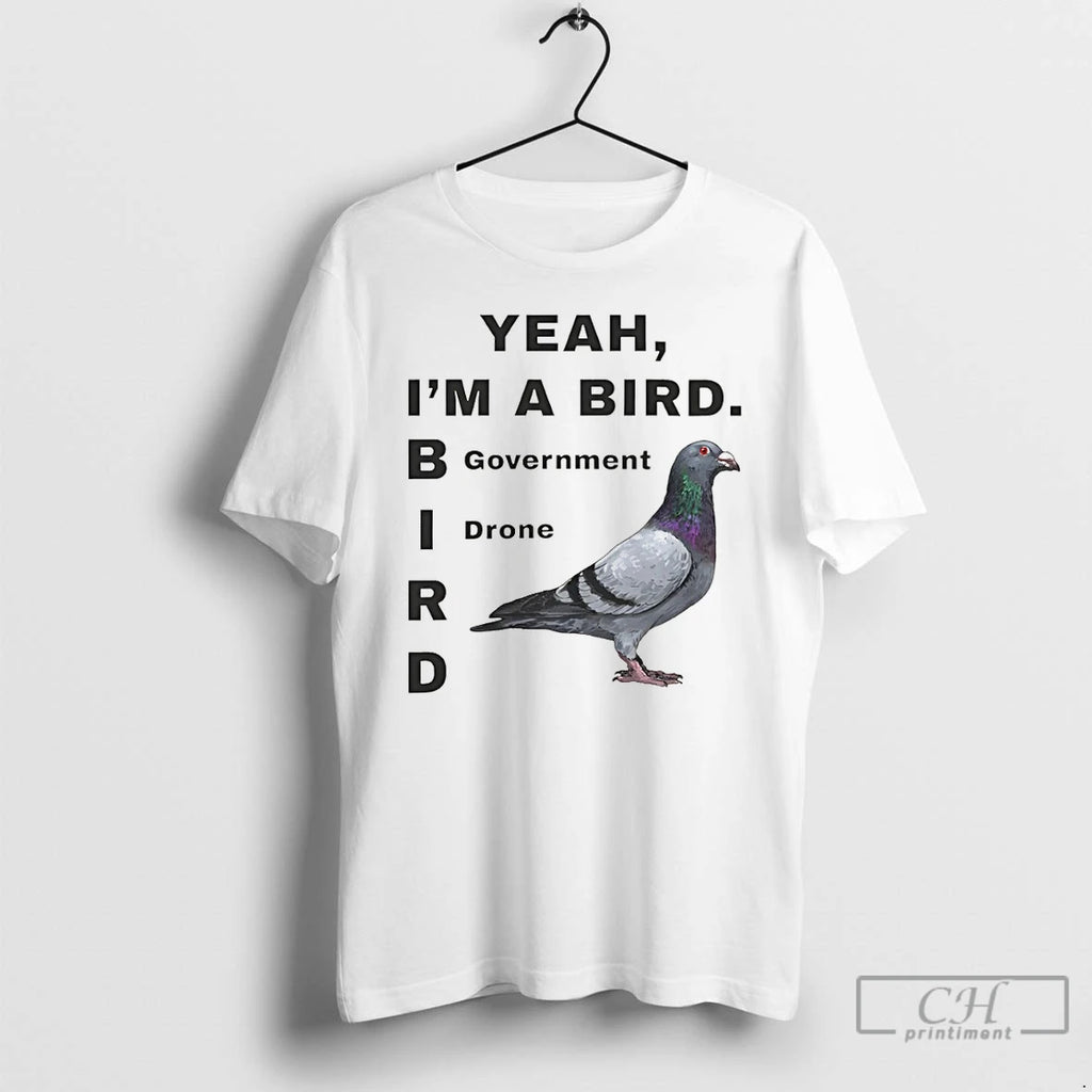Premium Dove Yeah Im A Bird Government Drone