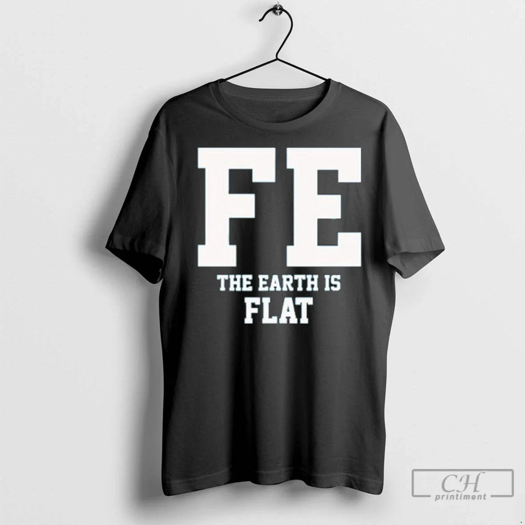 Premium Fe The Earth Is Flat