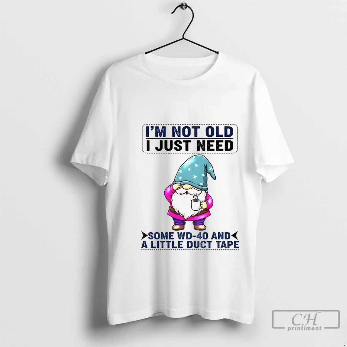 Premium Gnome Im Not Old I Just Need Some Wd 40 And A Little Duct