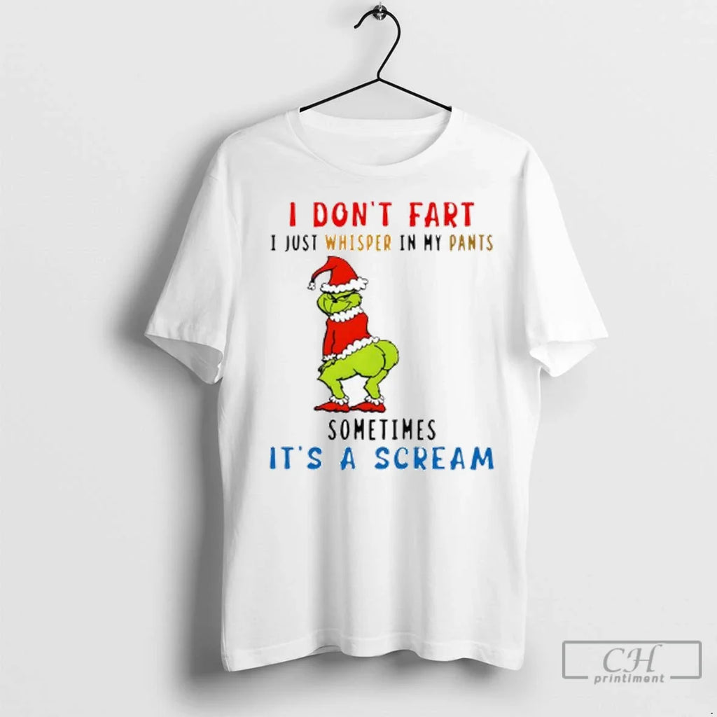 Premium Grinch Christmas I Dont Fart I Just Whisper In My Pants Sometimes Its