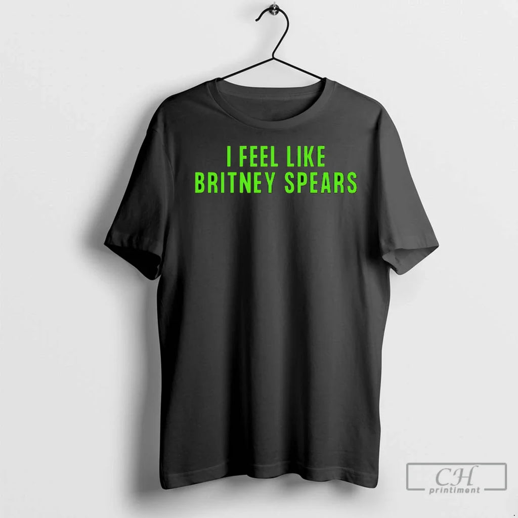 Premium I Feel Like Britney Spears