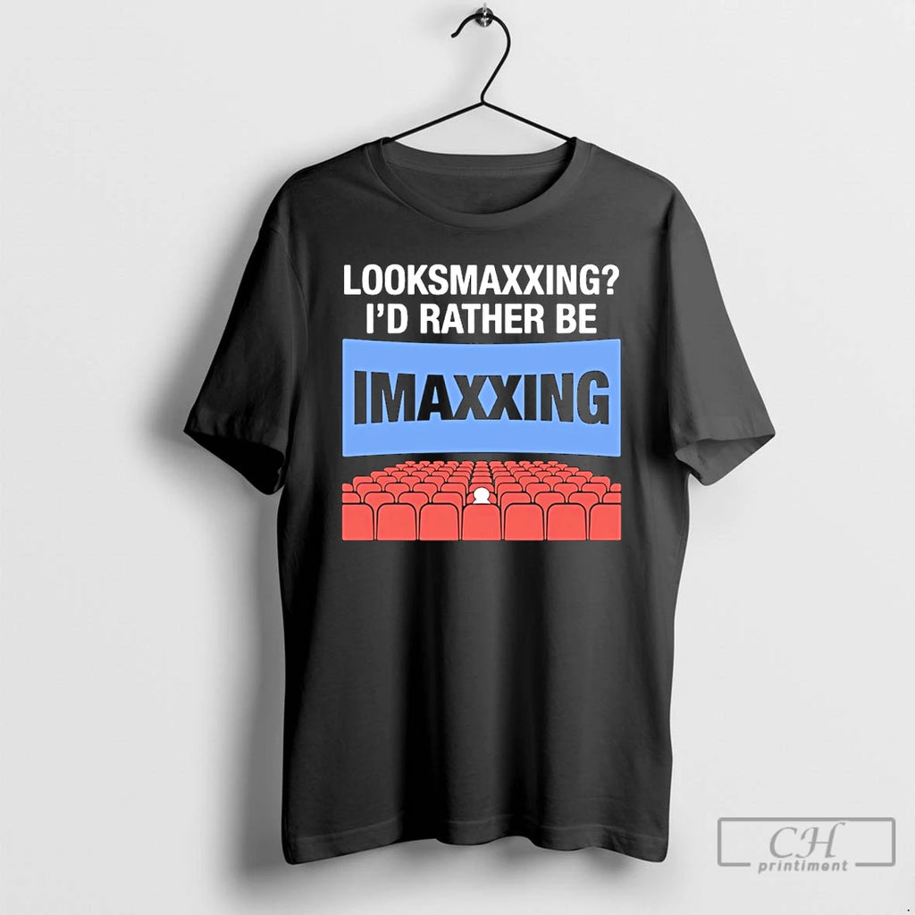 Premium Looksmaxxing Id Rather Be Movie Maxxing