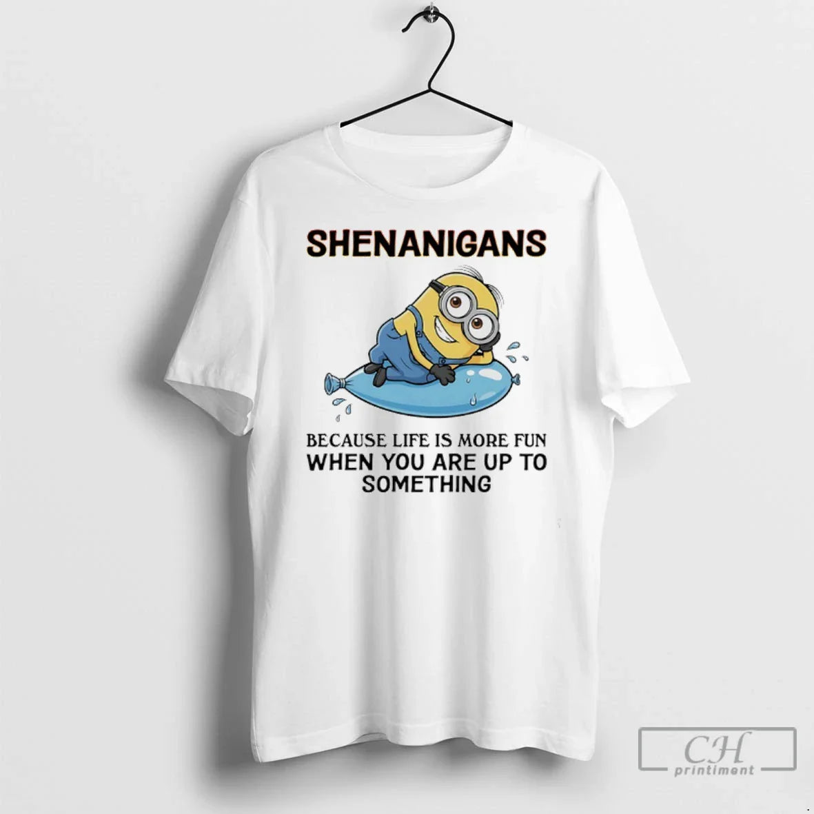 Premium Minions Shenanigans Because Life Is More Fun When You Are Up To Something