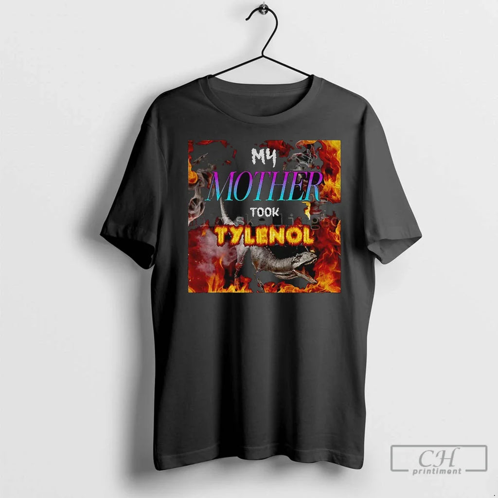Premium My Mother Took Tylenol Acetaminophen Political Funny Meme
