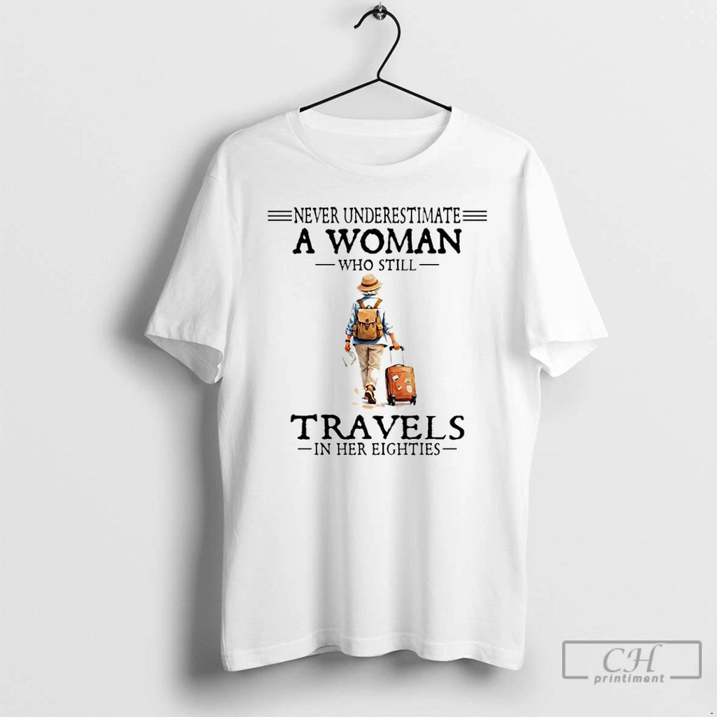 Premium Never Underestimate A Woman Who Still Travels In Her Eighties