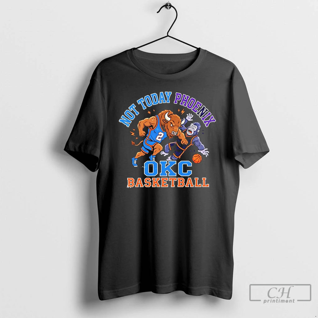 Premium Not Today Phoenix Oklahoma City Thunder Basketball Mascot