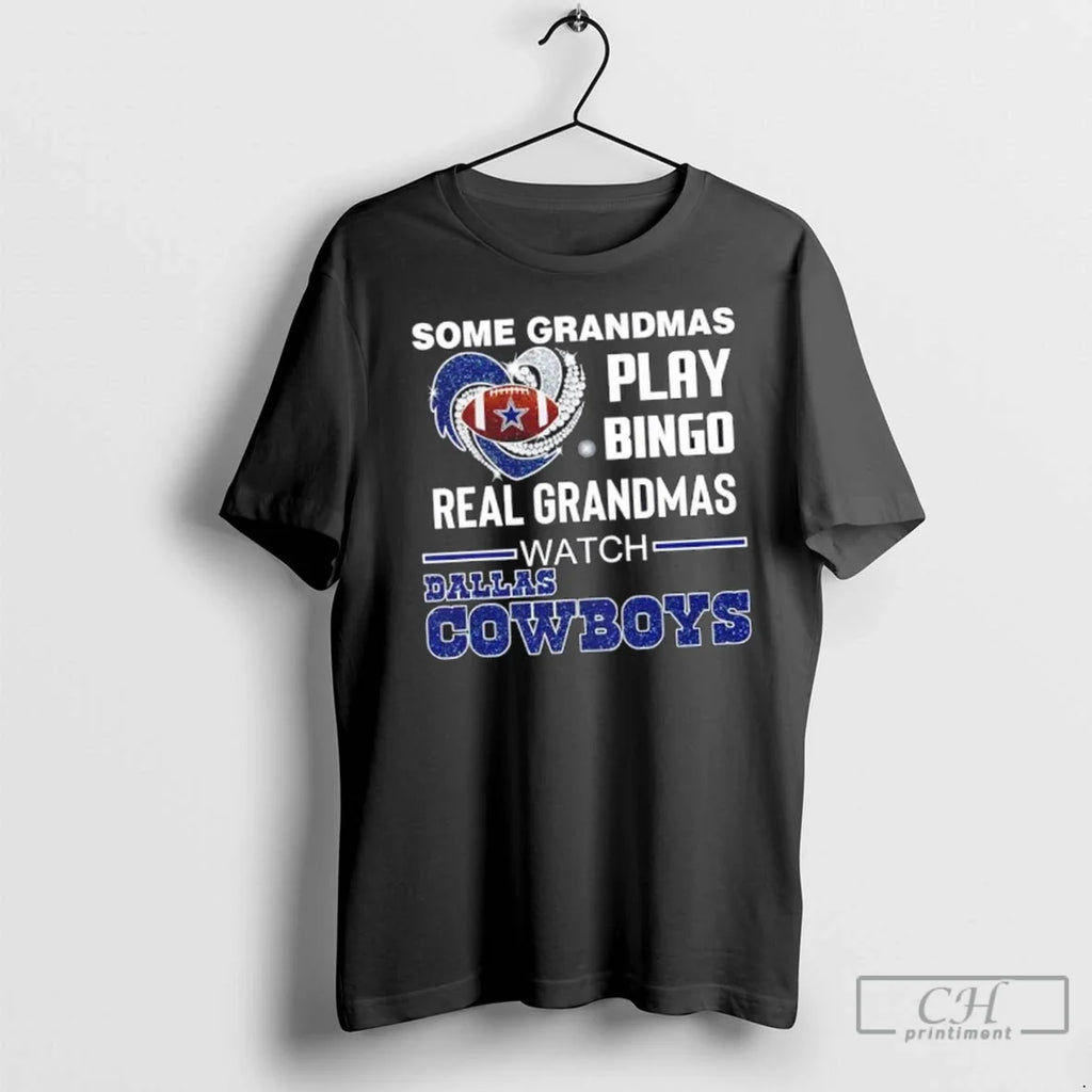 Premium Some Grandmas Play Bingo Real Grandmas Watch Dallas Cowboys Football Diamond Heart