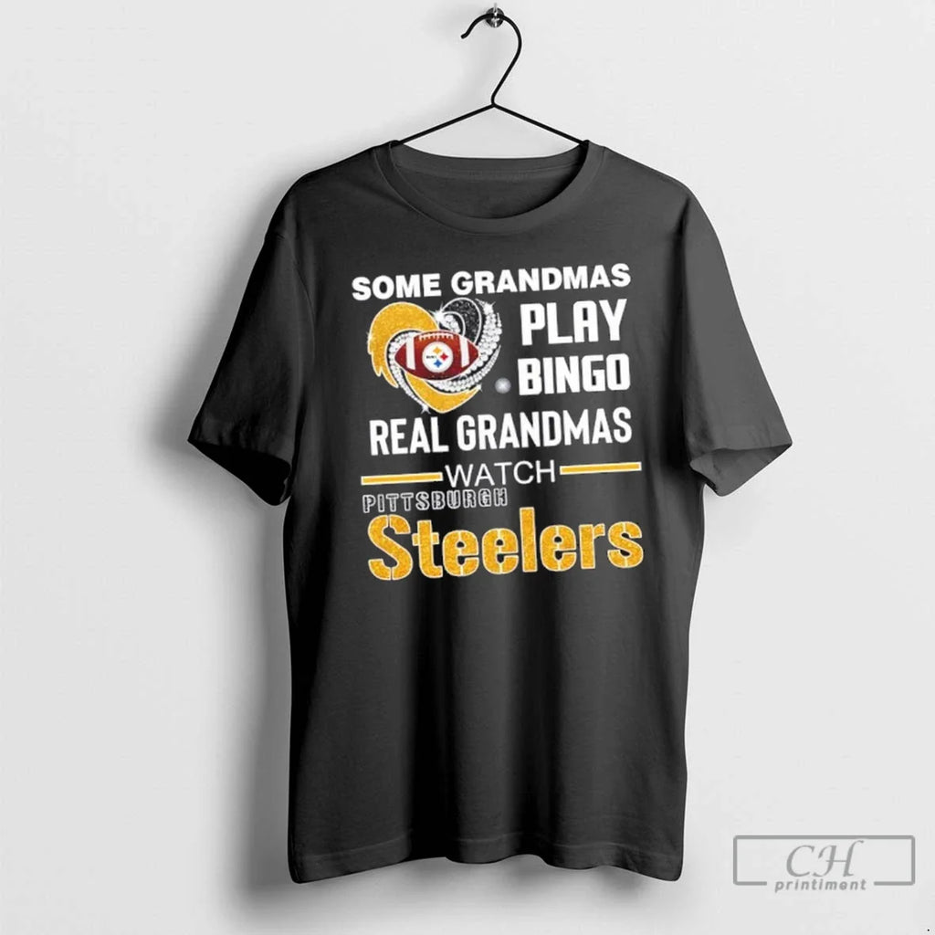 Premium Some Grandmas Play Bingo Real Grandmas Watch Pittsburgh Steeler Football Diamond Heart