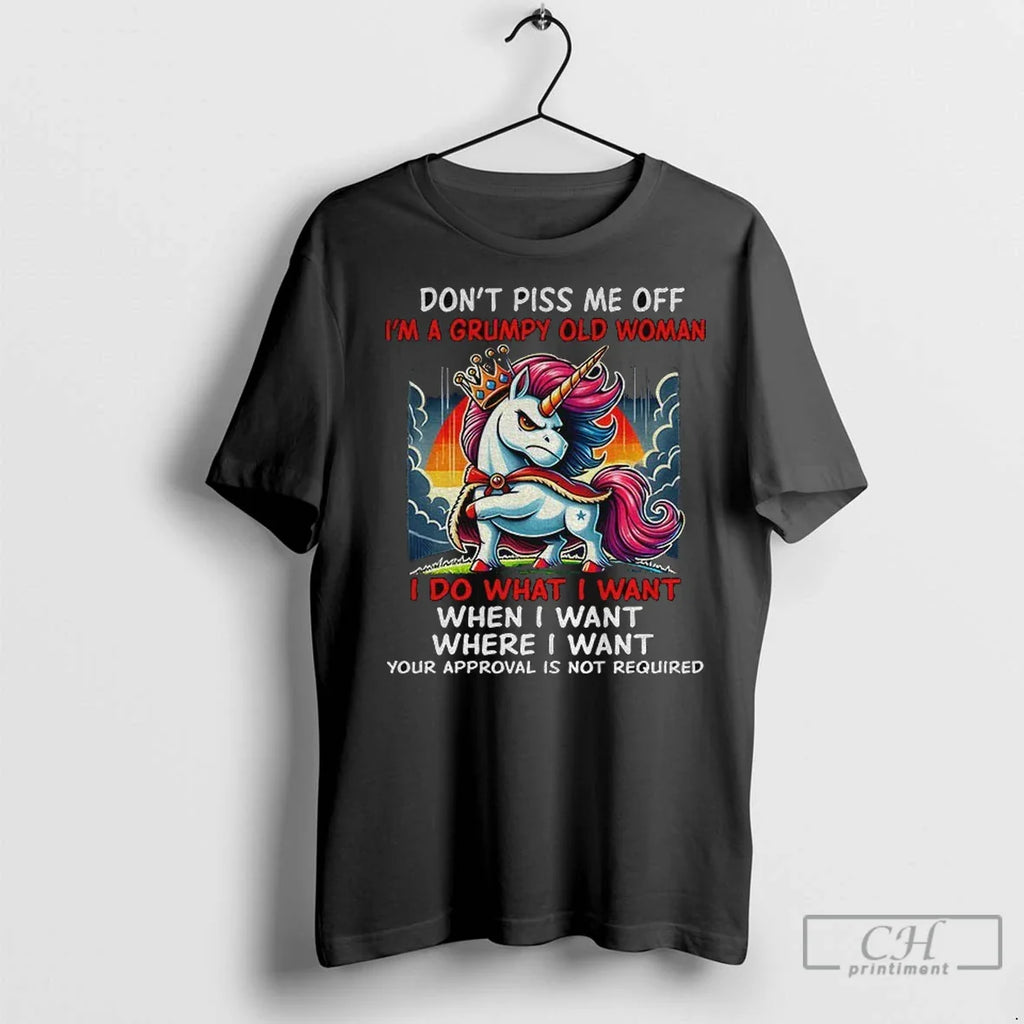 Premium Unicorn Dont Piss Me Off Im A Grumpy Old Woman I Do What