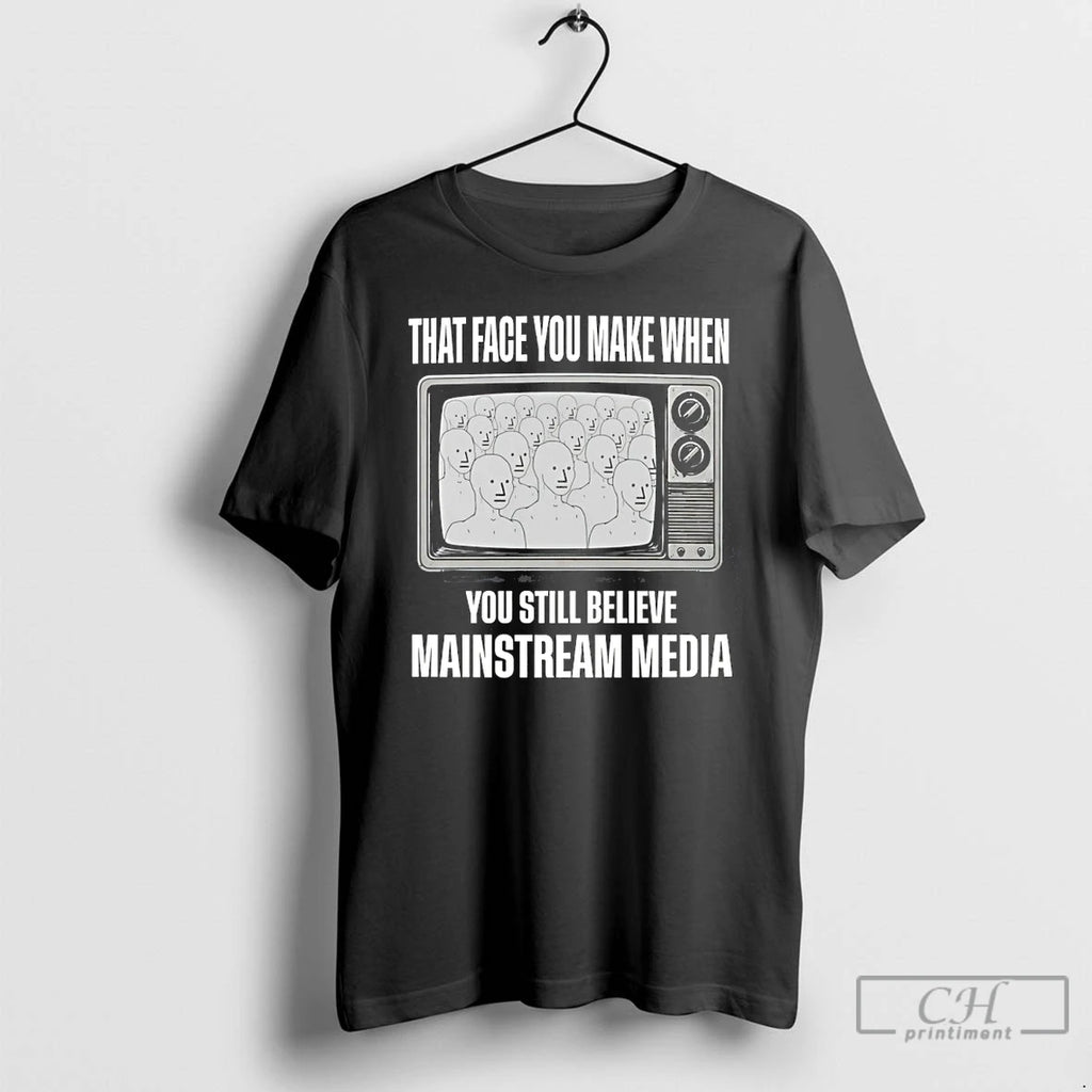 Premium When You Still Believe Mainstream Media