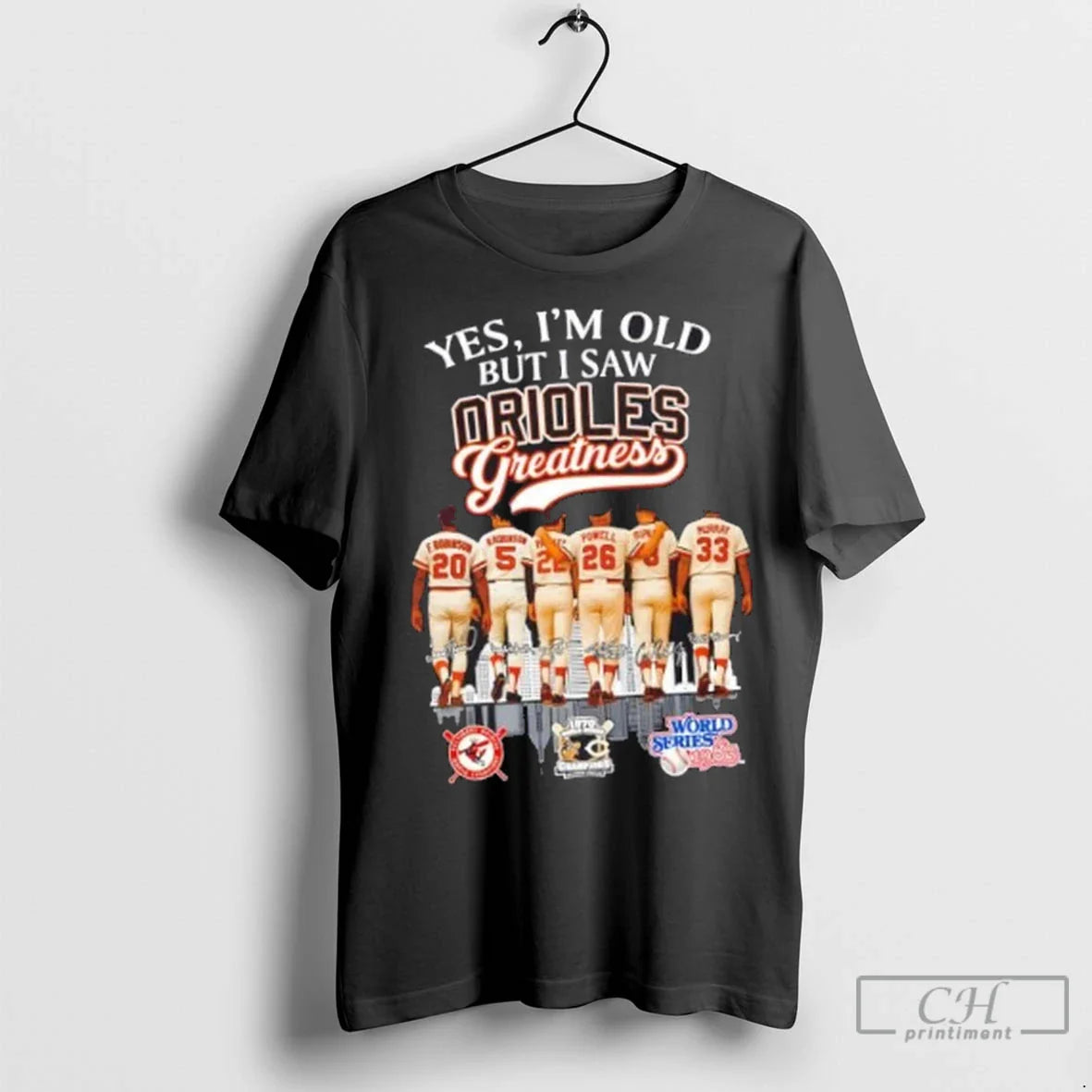 Premium Yes Im Old But I Saw Baltimore Orioles Greatness Legends Skyline