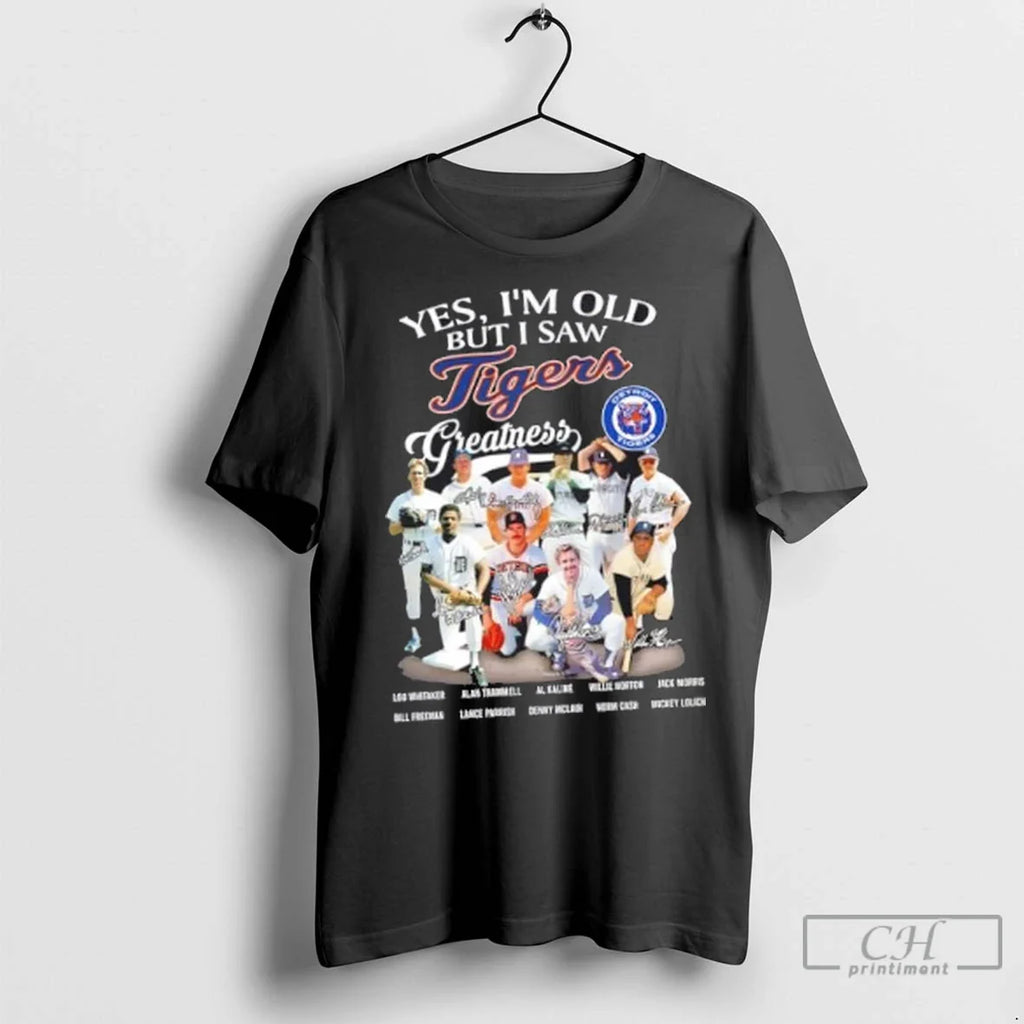 Premium Yes Im Old But I Saw Detroit Tigers Legends Greatness Signatures