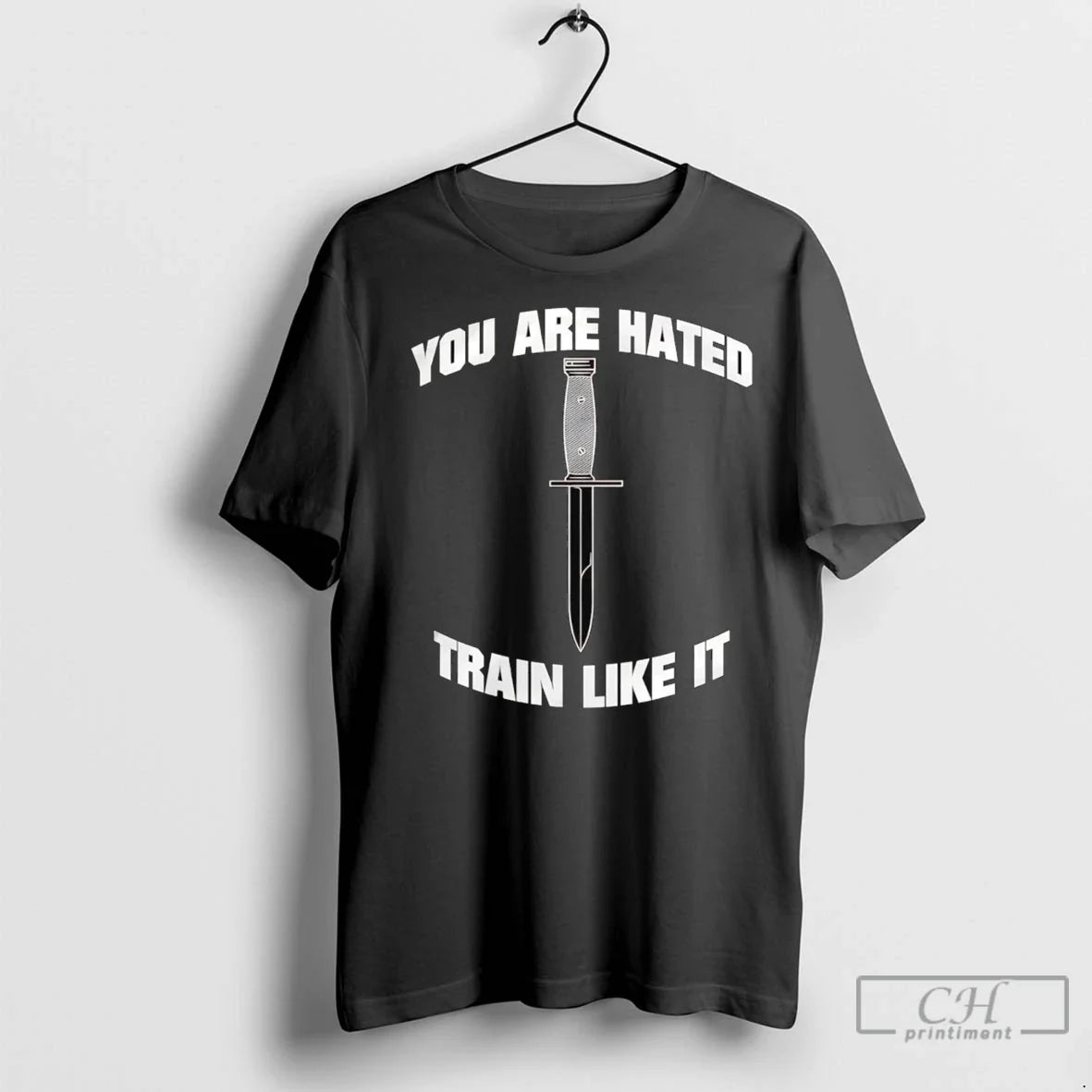 Premium You Are Hated Train Like It