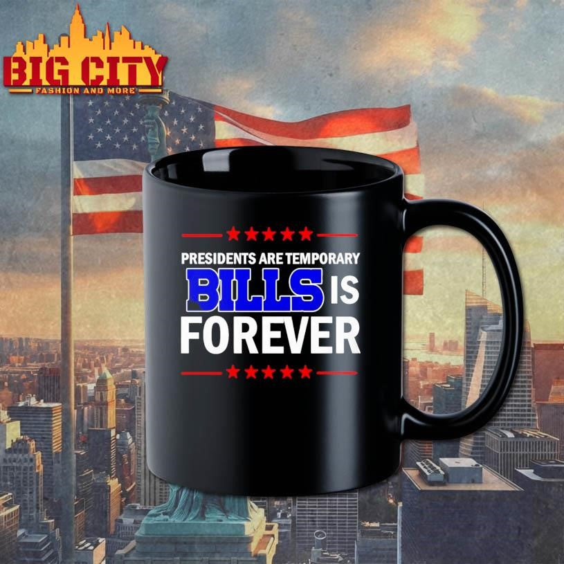 Presidents Are Temporary Bills Is Forever Shirt