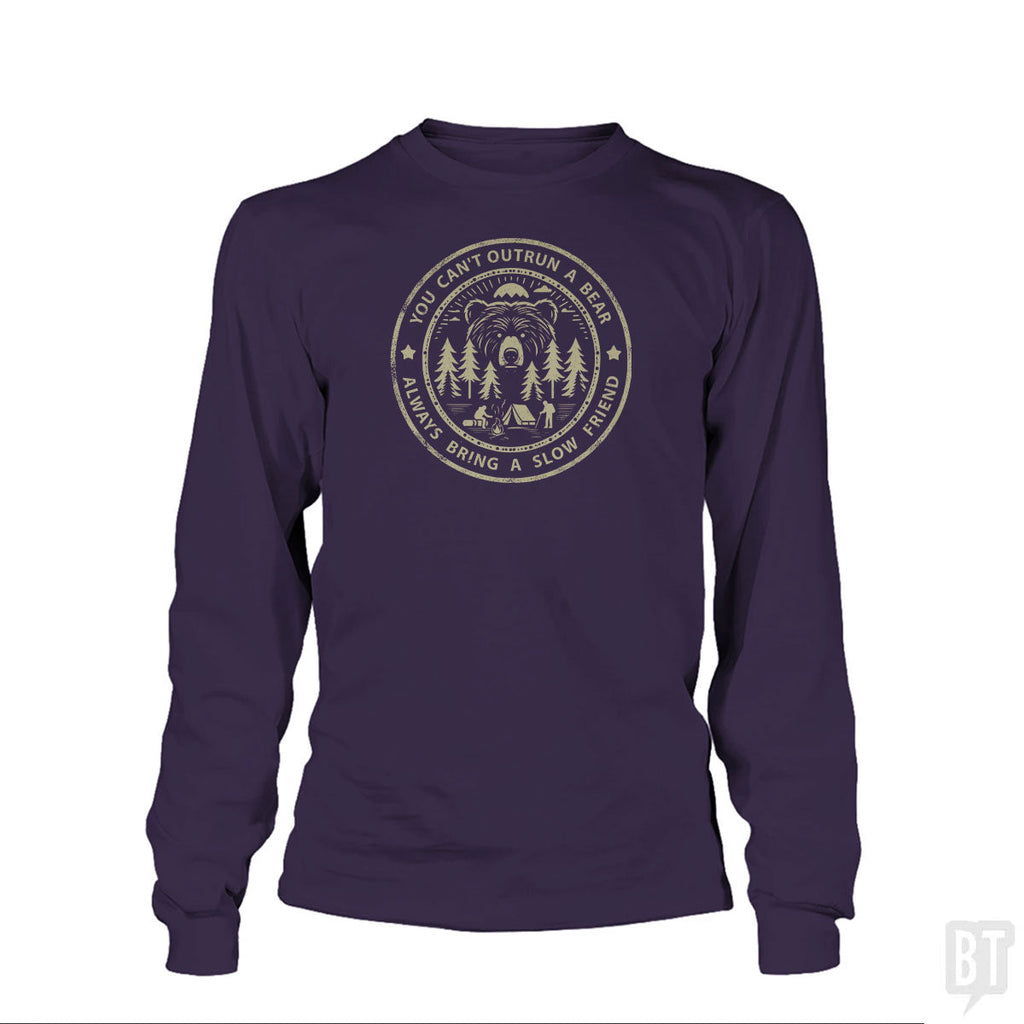 You Can't Outrun A Bear Long Sleeve