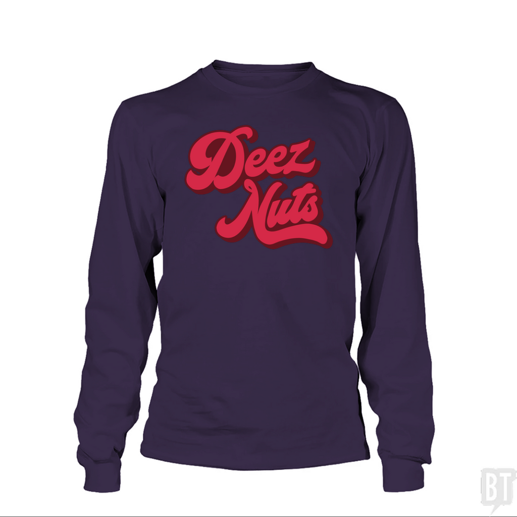 Deez Nuts Long Sleeve