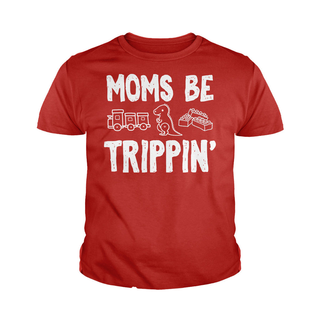 Moms Be Trippin Kids Shirts