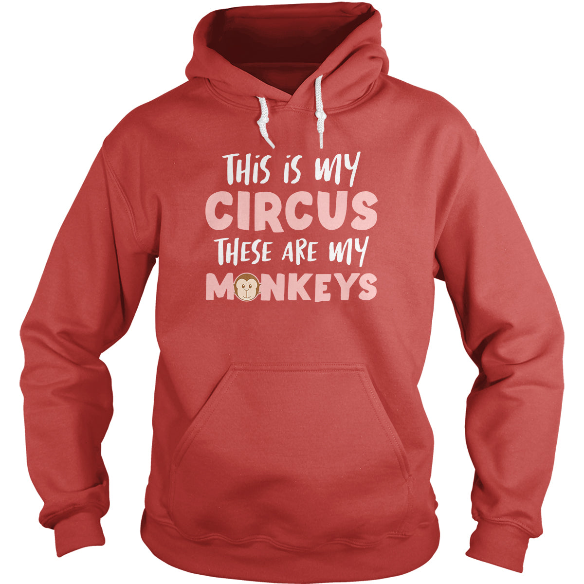 This Is My Circus My Monkeys Hoodie