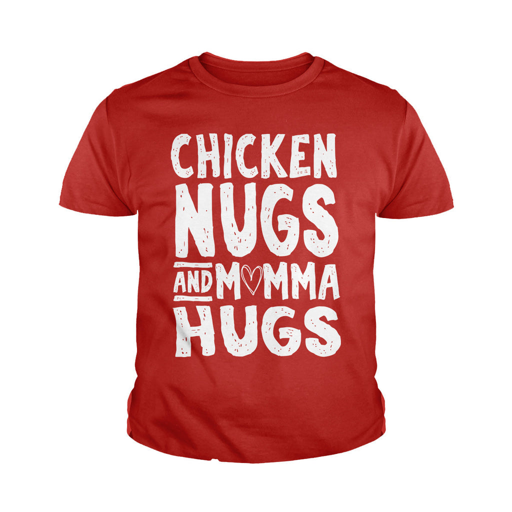 Chicken Nugs and Momma Hugs Kids Shirts