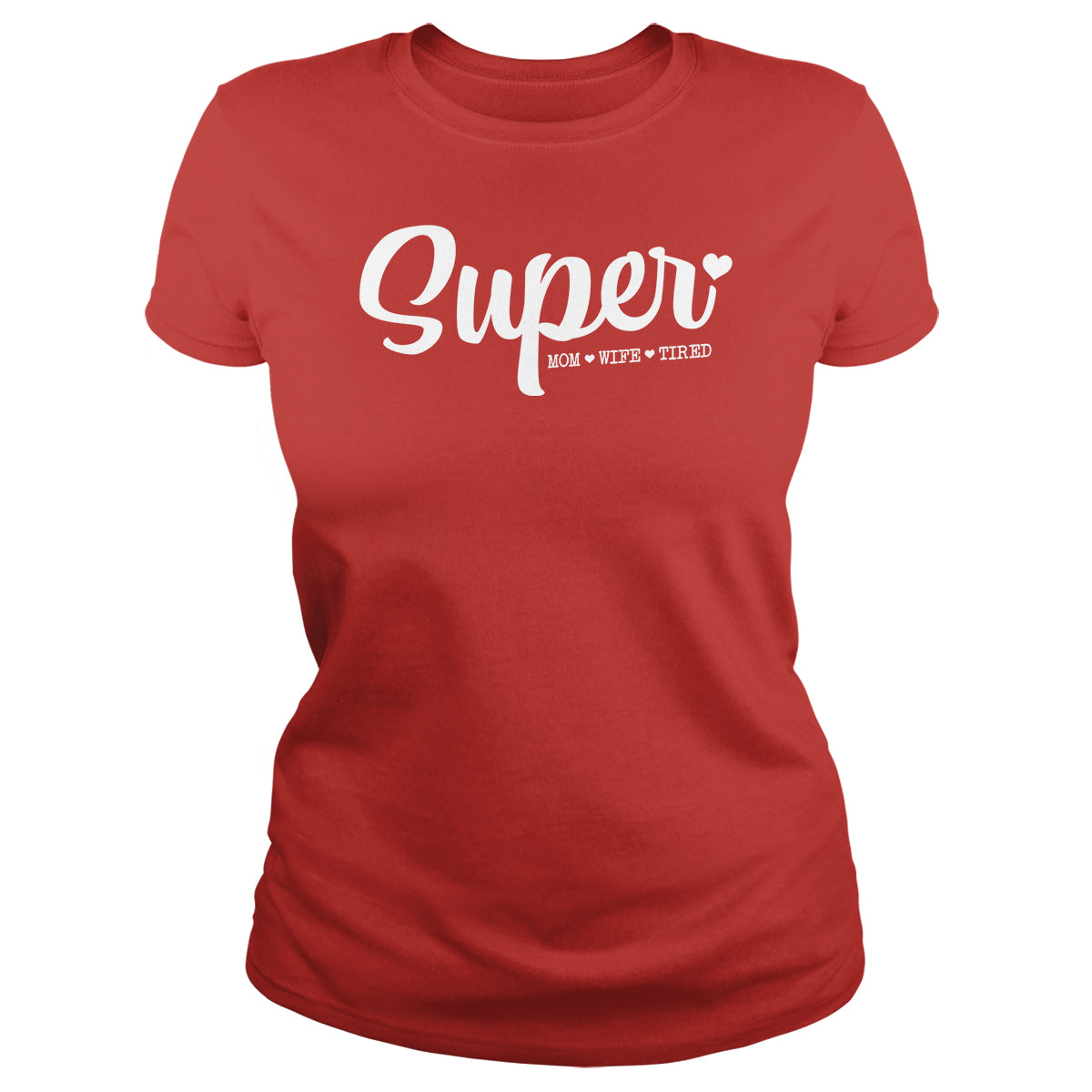 Super Mom, Wife, Tired