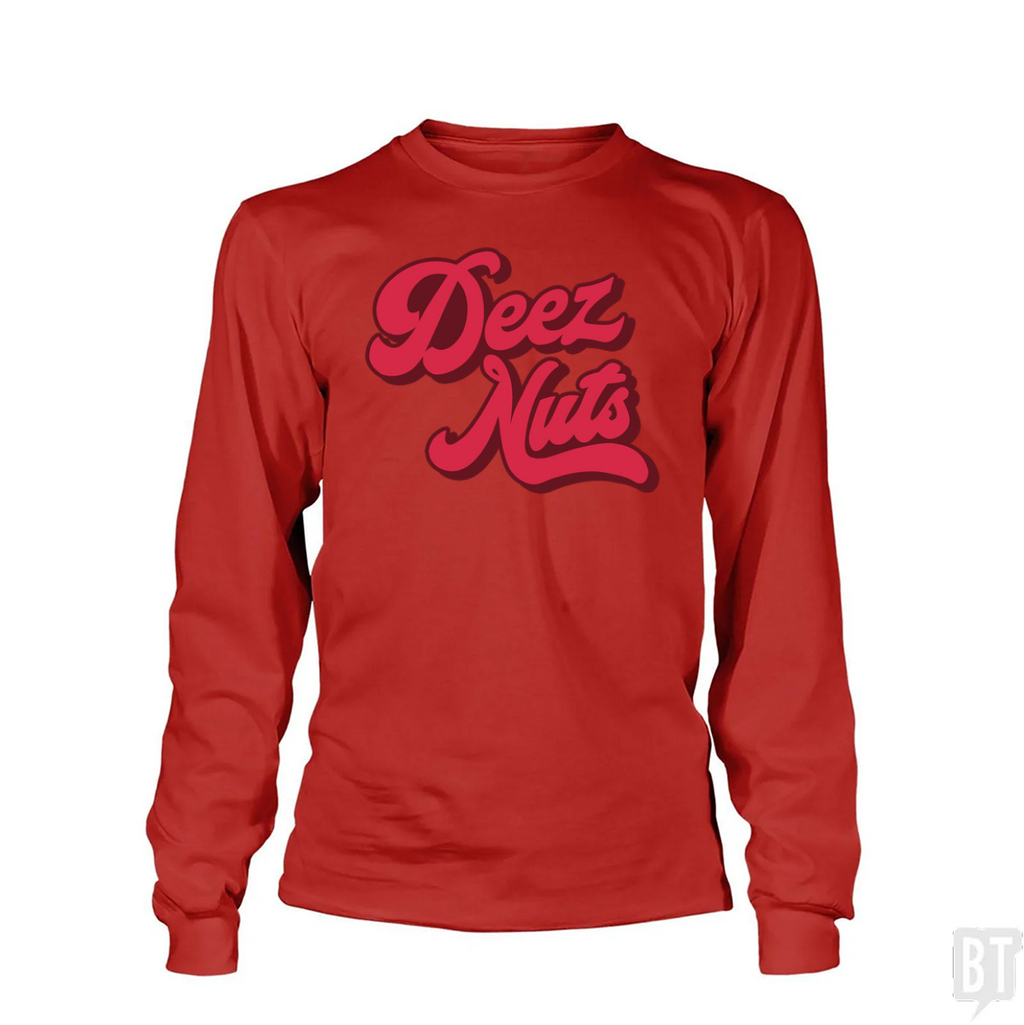 Deez Nuts Long Sleeve