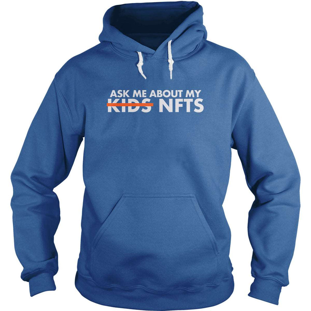 Ask Me About my NFTs Hoodie
