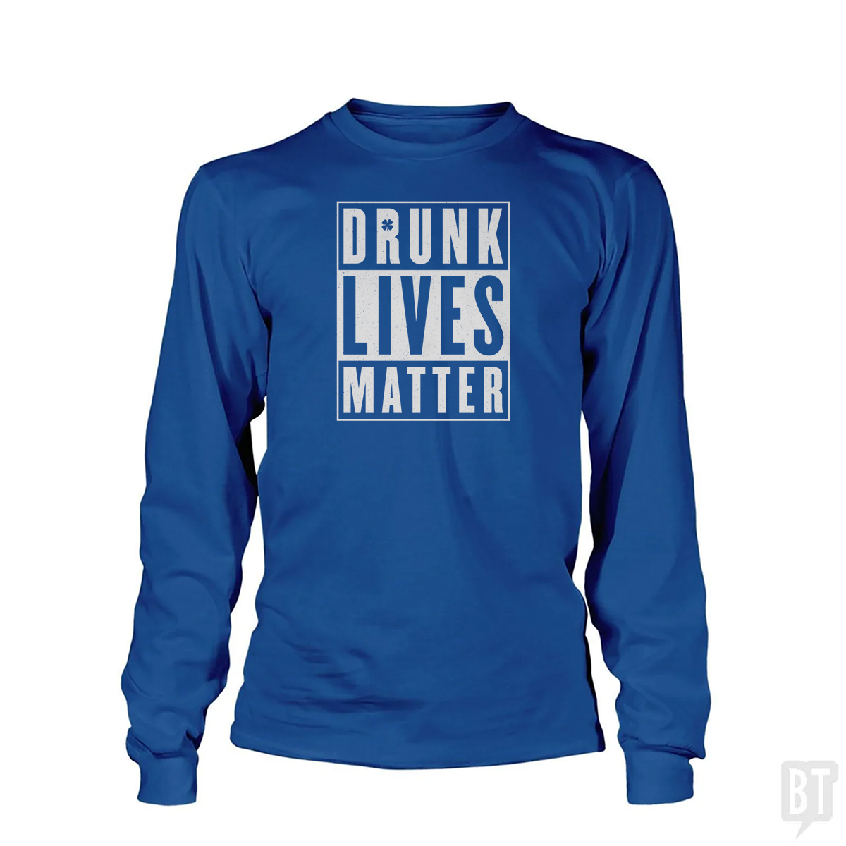 Drunk Lives Matter Long Sleeve