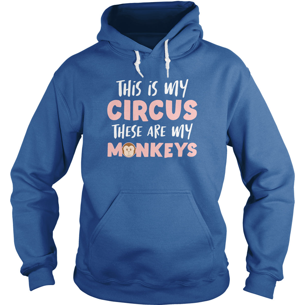 This Is My Circus My Monkeys Hoodie