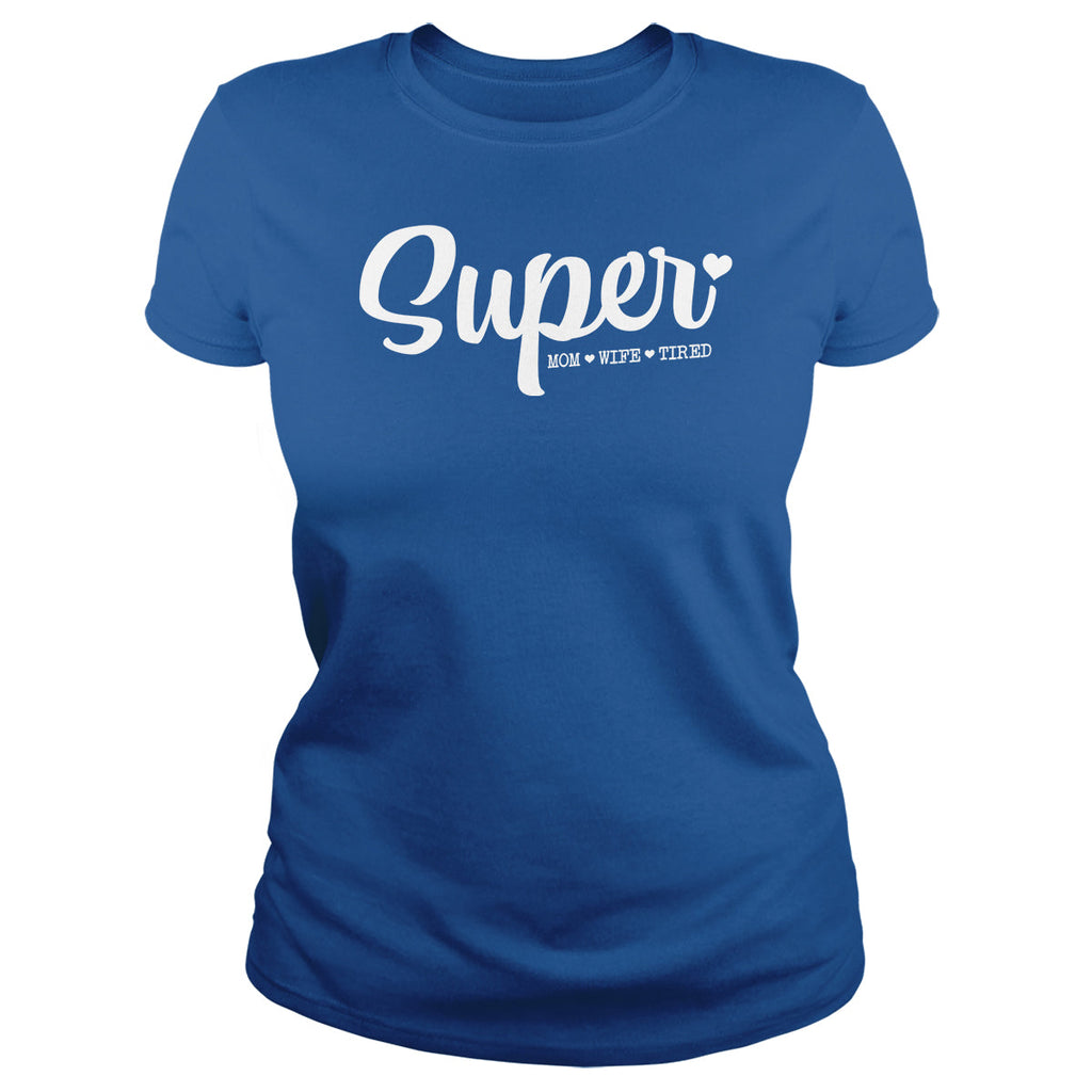 Super Mom, Wife, Tired