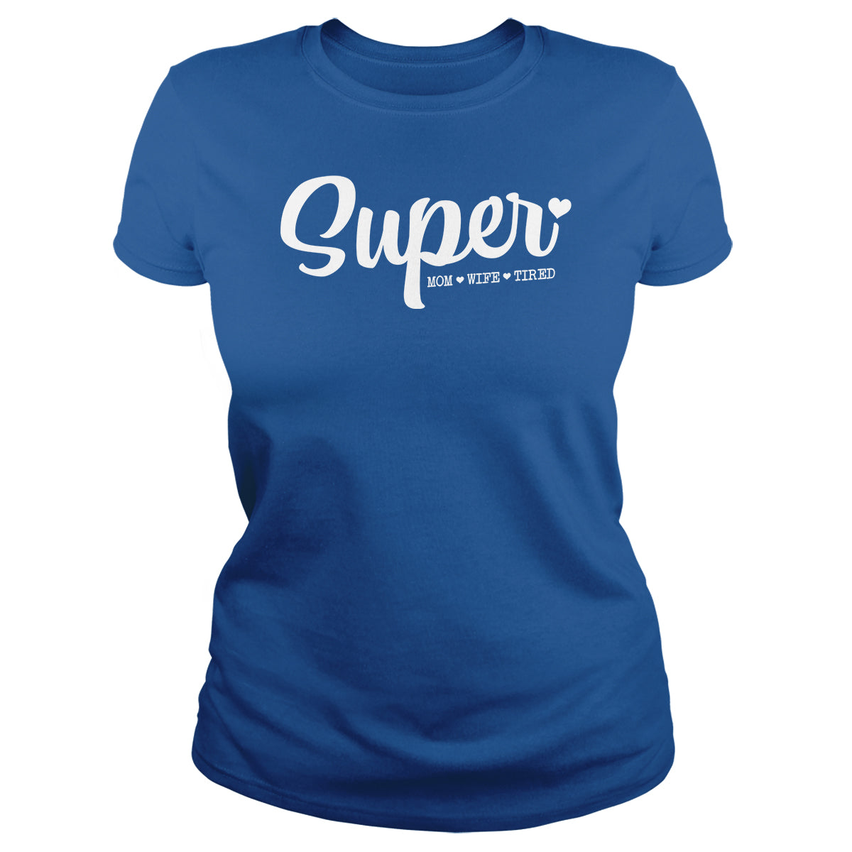 Super Mom, Wife, Tired