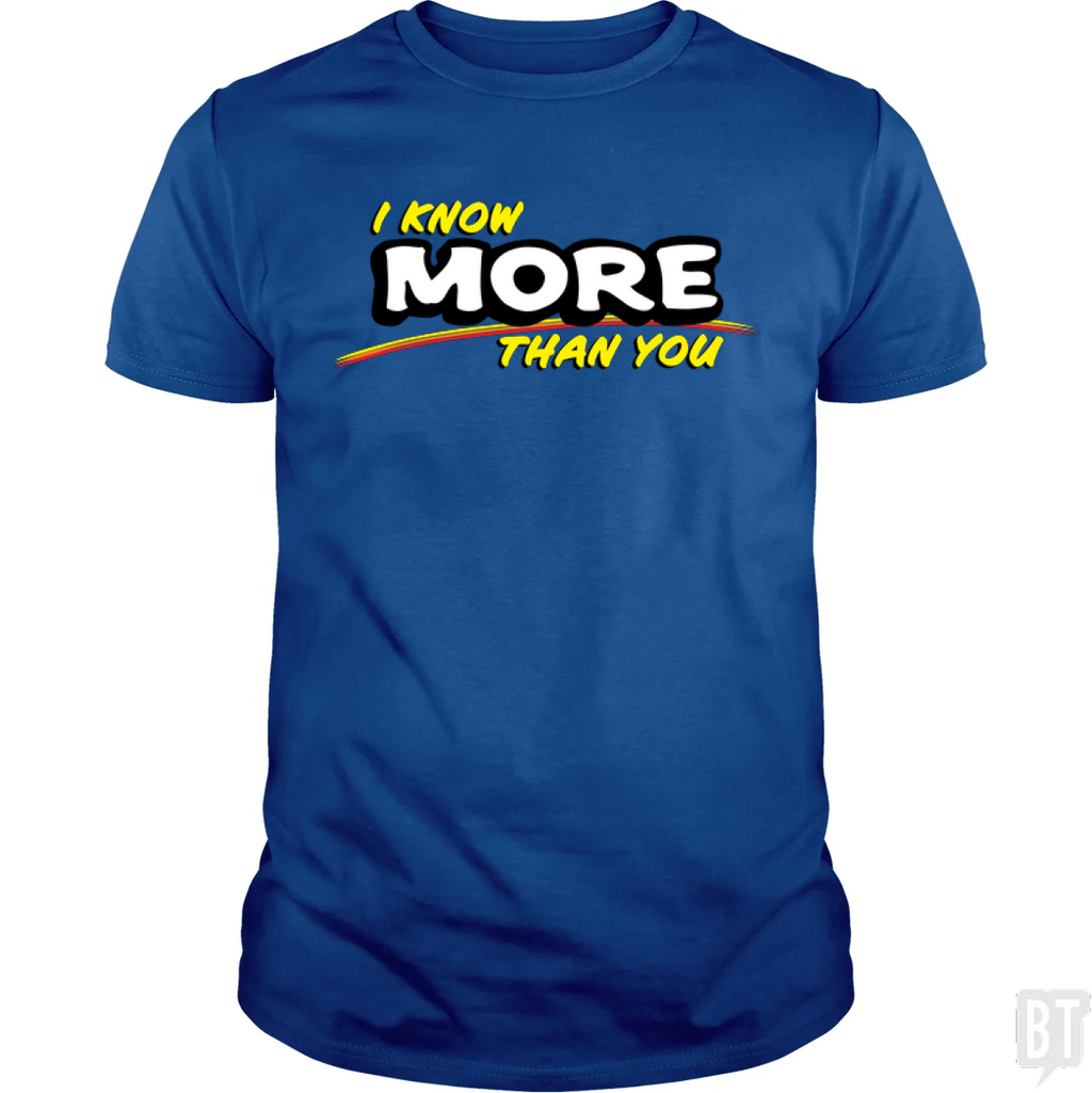 I Know More Than You