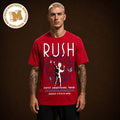 Rush Toronto ON Red Pop Up Event Tee Fifty Somethings Tour On August 7 9 11 And 13 Unisex T Shirt
