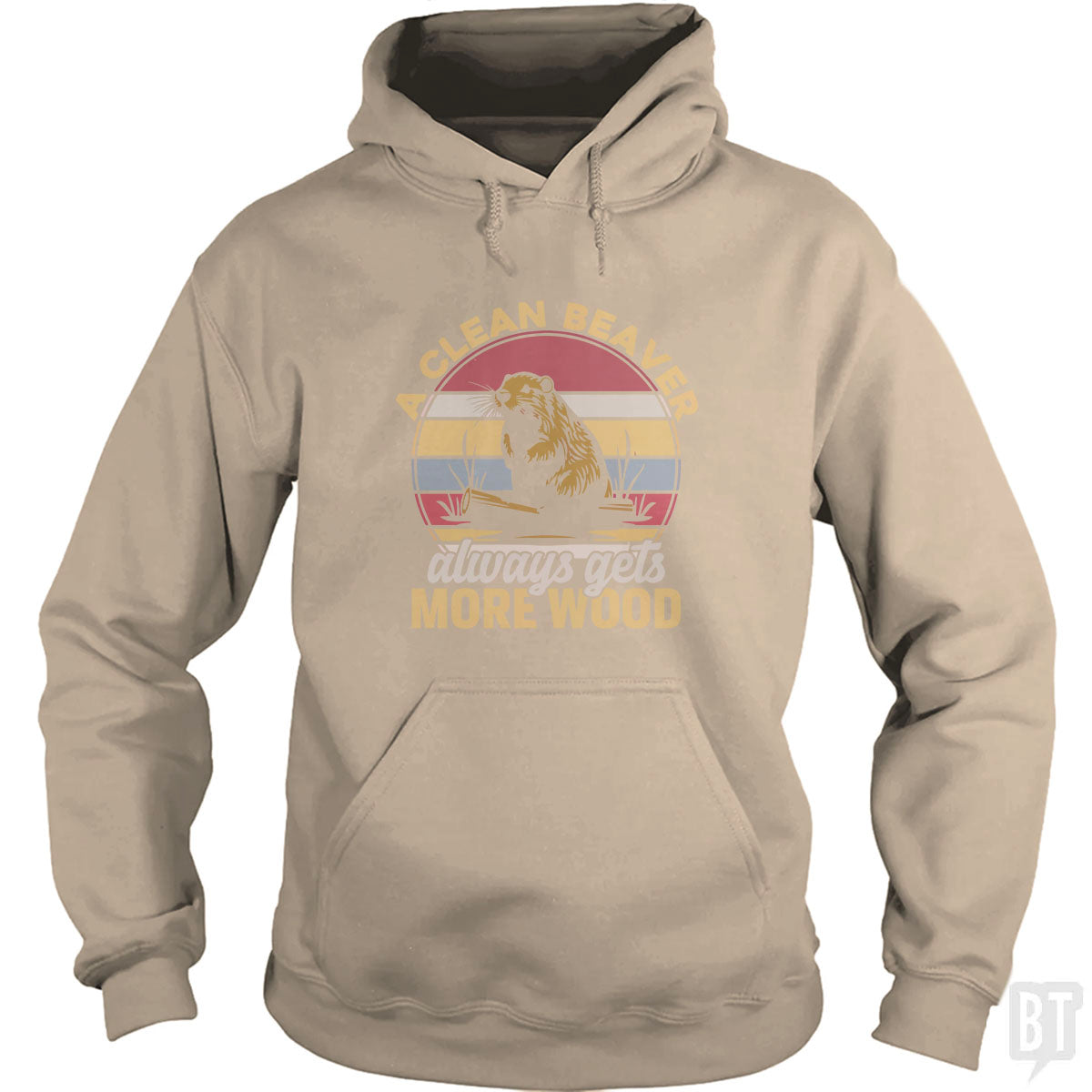 A Clean Beaver Always Gets More Wood Hoodie