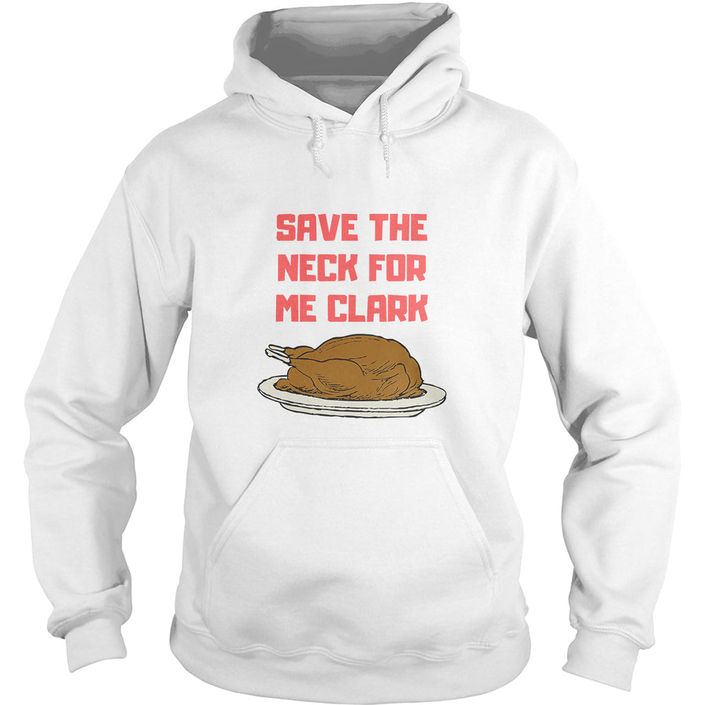 Save The Neck For Me Clark Hoodie