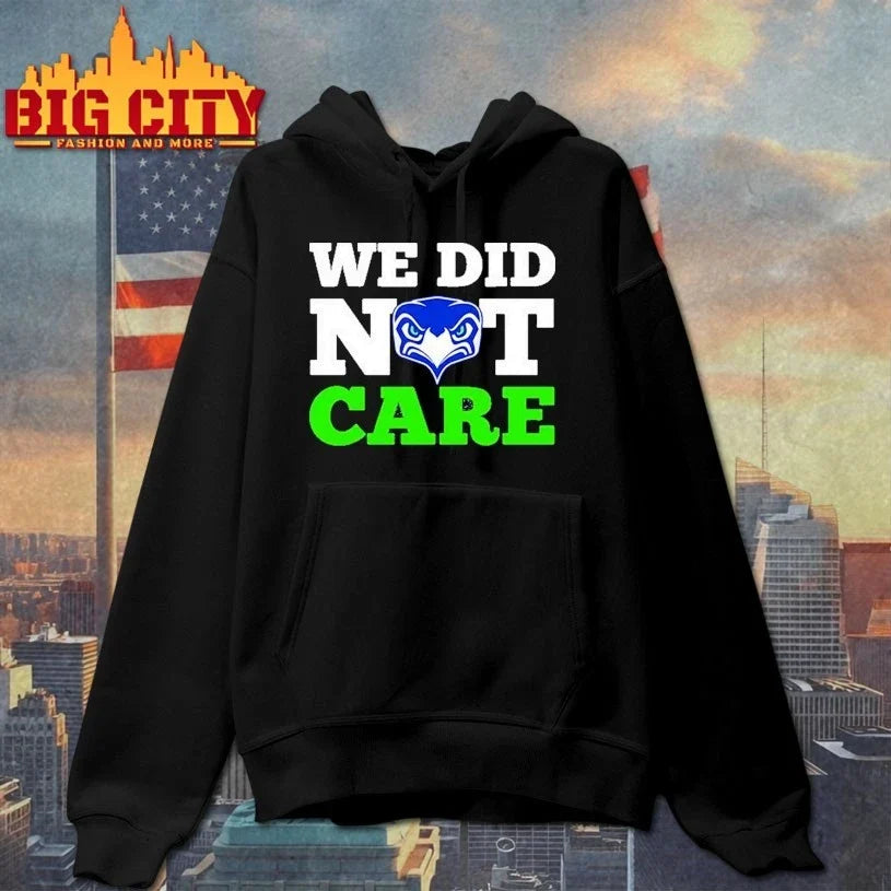 Sea Hawks We Did Not Care t-shirt