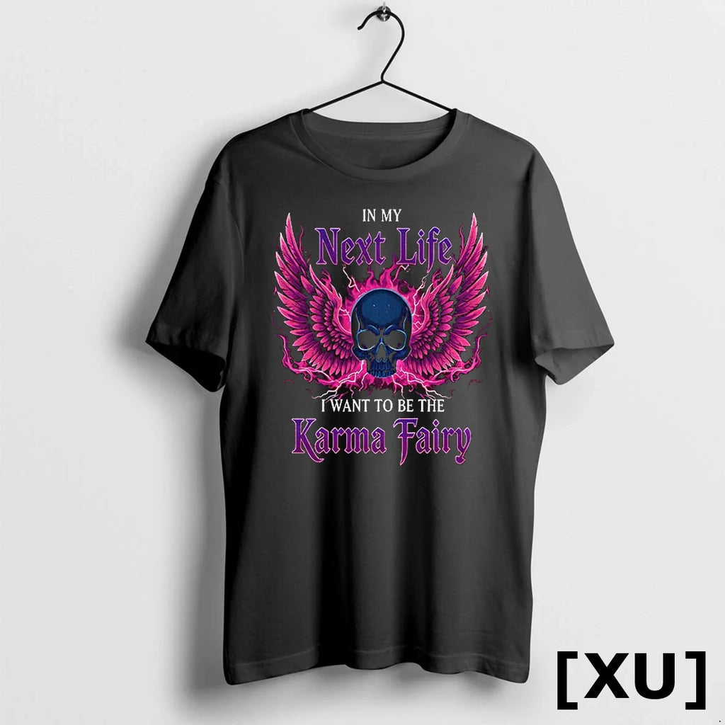 Skull In My Next Life I Want To Be The Karma Fairy Tshirts Sweater