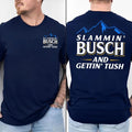 Slammin Buscch Beer Shirt Gettin Tussh Party Night Two Sides Funny Drinking Shirt T-Shirts