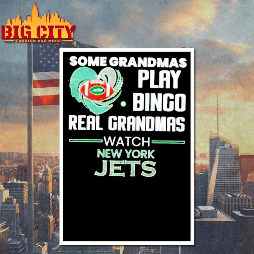 Some Grandmas Play Bingo Real Grandmas Watch New York Jets 2026 Shirt