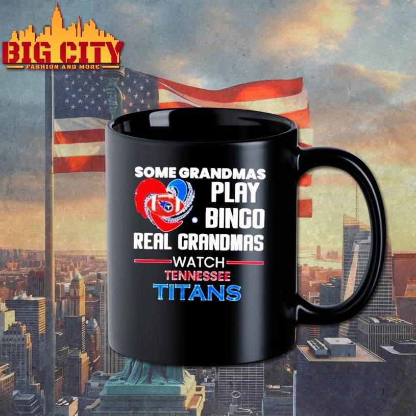 Some Grandmas Play Bingo Real Grandmas Watch Tennessee Titans 2026 Shirt