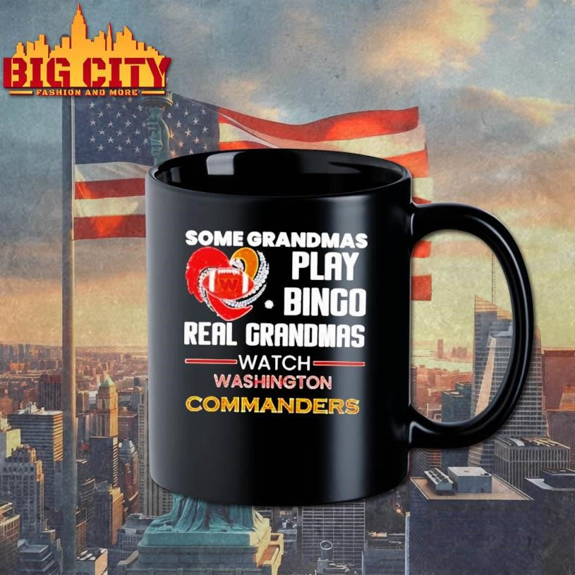Some Grandmas Play Bingo Real Grandmas Watch Washington Commanders 2026 Shirt