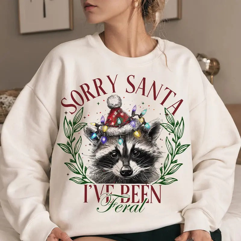 Sorry Santa I'Ve Been Feral Season Funny Feral Girl Shirt T-Shirts