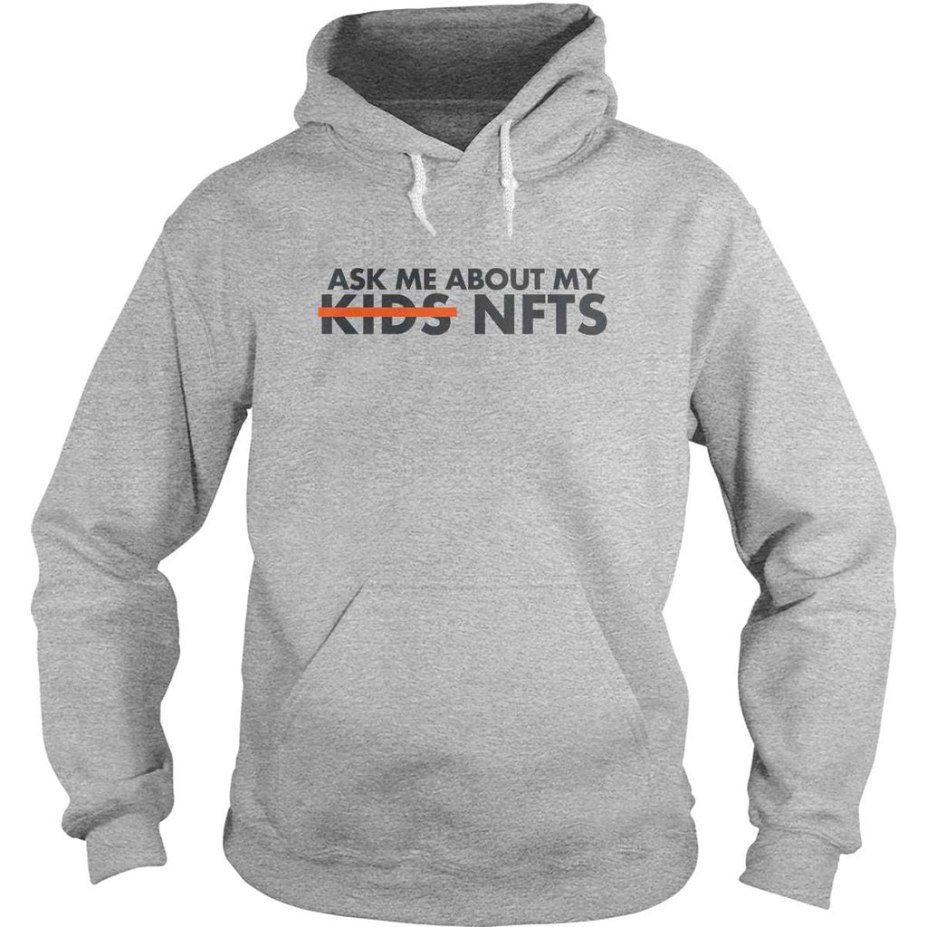Ask Me About my NFTs Hoodie