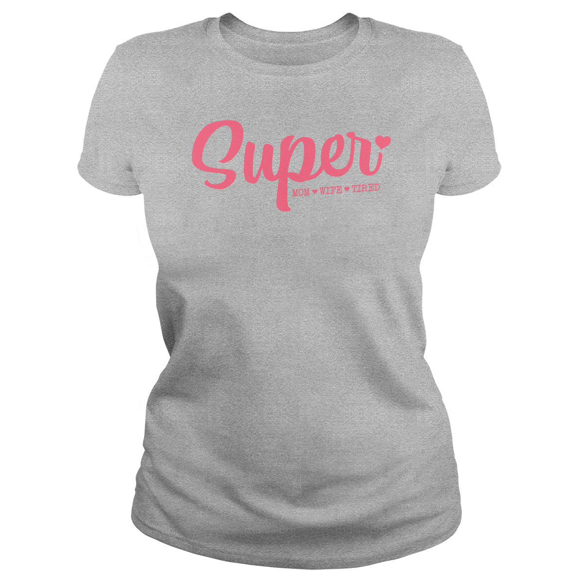 Super Mom, Wife, Tired
