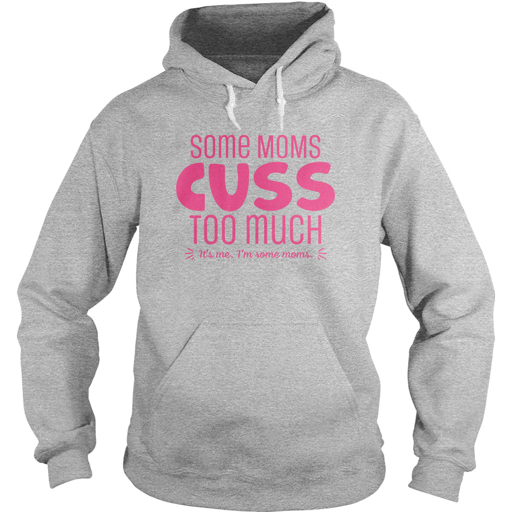 Some Moms Hoodie