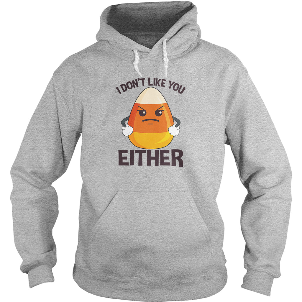 Candycorn I Don't Like You Either Hoodie